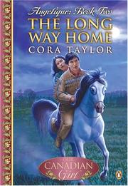 Cover of: The Long Way Home (Our Canadian Girl) by Cora Taylor