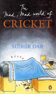 The mad, mad world of cricket by Sudhir Dar