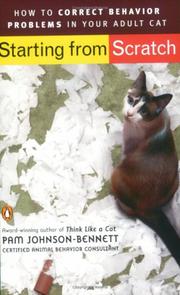 Cover of: Starting from Scratch: How to Correct Behavior Problems in Your Adult Cat