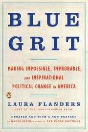 Cover of: Blue Grit: Making Impossible, Improbable, and Inspirational Political Change in America