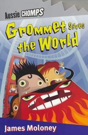 Cover of: Grommet Saves the World (Aussie Chomps) by James Moloney