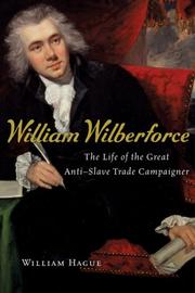 Cover of: William Wilberforce: The Life of the Great Anti-Slave Trade Campaigner