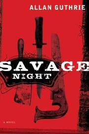 Cover of: Savage Night by Allan Guthrie