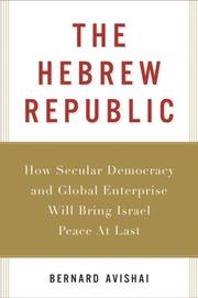 Cover of: The Hebrew Republic: How Secular Democracy and Global Enterprise Will Bring Israel Peace At Last