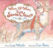 Cover of: Where, Oh Where, Is Santa Claus? by Lisa Wheeler