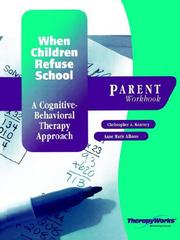 Cover of: When Children Refuse School : A Cognitive Behavioral Therapy Approach: Parent Workbook