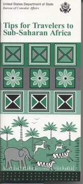 Tips for Travelers to Sub-Saharan Africa, 1994 (Department of State Publication) by Bureau of Consular Affairs State Dept. (U.S.)