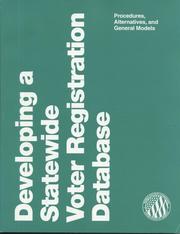 Cover of: Developing a Statewide Voter Registration Database: Procedures, Alternatives, and General Models