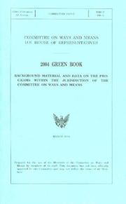 Cover of: Green Book, 2004: Background Material and Data on Programs Within the Jurisdiction of the Committee on Ways and Means, March 2004