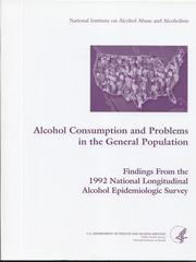Cover of: Alcohol Consumption and Problems in the General Population: Findings from the 1992 National Longitudinal Alcohol Epidemiologic Survey, 2002