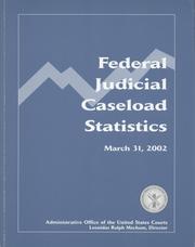 Federal Judicial Caseload Statistics, March 31, 2002 by Administrative Office of the United States Courts Statistics Division