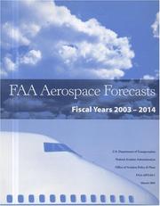 Cover of: FAA Aerospace Forecasts, Fiscal Years 2003-2014 | United States Federal Aviation Administration
