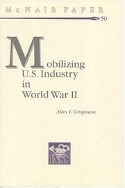 Cover of: Mobilizing United States Industry in World War 2 by Alan L. Gropman