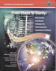 Cover of: From Chaos to Clarity: How Current Cost-Based Strategies Are Undermining the Department of Defense: Report of the Military Research Fellows DSMC 2000-2001