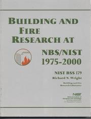 Cover of: Building and Fire Research at NBS/NIST, 1975-2000 (Building Science Series) by Richard N. Wright