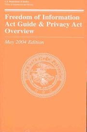 Cover of: Freedom of Information Act Guide & Privacy Act Overview, 2004