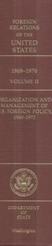 Cover of: Organization and Management of U.s. Foreign Policy: 1969-1976 (Foreign Relations of the United States)