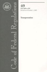Cover of: Code of Federal Regulations, Title 49, Transportation, Pt. 600-999, Revised as of October 1, 2005 | Office of the Federal Register (U.S.)
