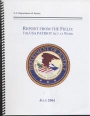 Cover of: Report from the Field: The USA Patriot Act at Work, July 2004
