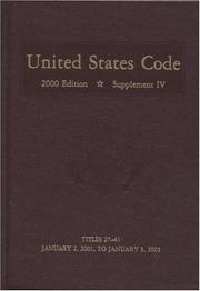 Cover of: United States Code, 2000, Supplement 4, V. 4: Title 27, Intoxicating Liquors to Title 41, Public Contracts, January 2, 2001 to Janaury 3, 2005 (United States Code)