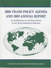 2006 Trade Policy Agenda and 2005 Annual Report of the President of the United States on the Trade Agreements Program (Trade Policy Agenda and Annual Report ... States on the Trade Agreements Program) by Office of the United States Trade Representative