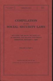 Cover of: Compilation of the Social Security Laws, Including the Social Security Act, as Amended, and Related Enactments Through January 1, 2007,  V. 1, Pt. 1 and 2, and V. 2