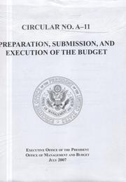 Cover of: Circular No. A-11: Preparation, Submission, and Execution of the Budget, July 2007 (Paper Edition)