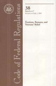 Code of Federal Regulations, Title 38, Pensions, Bonuses, and Veterans' Relief, Pt. 0-17, Revised as of July 1, 2007 by Office of the Federal Register (U.S.)
