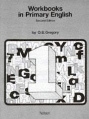 Cover of: Workbooks in Primary English (Workbooks In Primary English) by O.B. Gregory