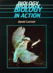 Biology in Action by David Luxton