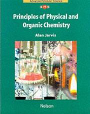 Cover of: Principles of Physical and Organic Chemistry (Nelson Advanced Modular Science: Chemistry)