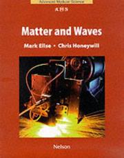 Cover of: Matter and Waves (Nelson Advanced Modular Science: Physics) by Mark Ellse, Chris Honeywill
