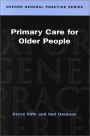 Cover of: Primary Care for Older People (Oxford General Practice Series, No. 43) by Steve Iliffe, Vari Drennan