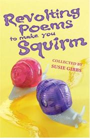 Cover of: Revolting Poems to Make You Squirm by Susie Gibbs, Susie Gibbs