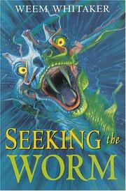 Cover of: Seeking the Worm by Weem Whitaker