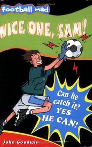 Cover of: Nice One, Sam! (Football Mad) by John Goodwin