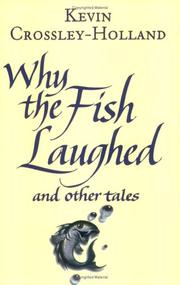 Cover of: Why the Fish Laughed and Other Tales by Kevin Crossley-Holland