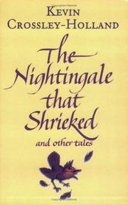 Cover of: The Nightingale That Shrieked and Other Tales by Kevin Crossley-Holland