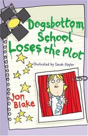 Cover of: Dogsbottom School Loses the Plot (Dogsbottom School) by Jon Blake