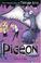 Cover of: Pigeon (One Weird Day at Freekham High)