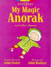 Cover of: My Magic Anorak and Other Rhymes for Young Children (Lollipop) by John Foster