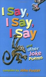 Cover of: I Say, I Say, I Say and Other Joke Poems