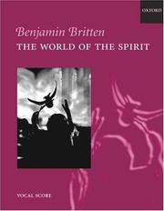 Cover of: The World of the Spirit: For Soprano, Alto, Tenor, and Baritone Soloists, 1 or 2 Speakers, Satb Choir, and Orchestra