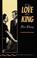 Cover of: The Love of a King