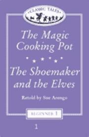 Cover of: The Magic Cooking Pot and The Shoemaker and the Elves Audiocassette in British English (Oxford University Press Classic Tales, Level Beginner 1)