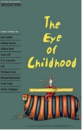 The Eye of Childhood (Oxford Bookworms Collection) by John Escott