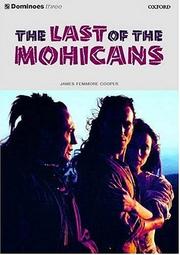 Cover of: Dominoes: Level 3: 1,000 Word Vocabulary The Last of the Mohicans (Dominoes: Level 3)