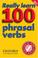 Cover of: Really Learn 100 Phrasal Verbs (English Language Teaching)