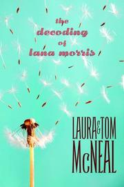 Cover of: The Decoding of Lana Morris by Laura McNeal, Tom Mcneal