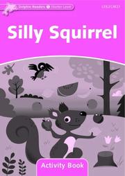 Cover of: Dolphin Readers Starter Level: Silly Squirrel Activity Book